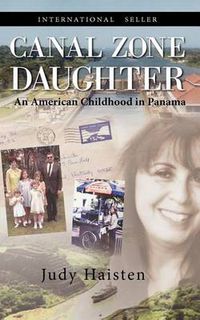 Cover image for Canal Zone Daughter, an American Childhood in Panama