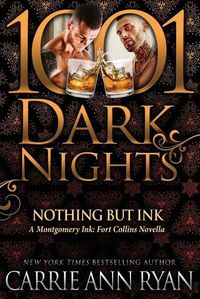 Cover image for Nothing but Ink: A Montgomery Ink: Fort Collins Novella