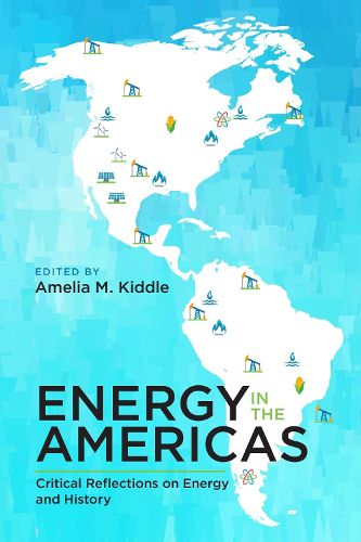 Cover image for Energy in the Americas: Critical Reflections on Energy and History