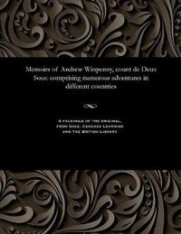 Cover image for Memoirs of Andrew Winpenny, Count de Deux Sous: Comprising Numerous Adventures in Different Countries