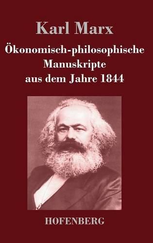 OEkonomisch-philosophische Manuskripte aus dem Jahre 1844