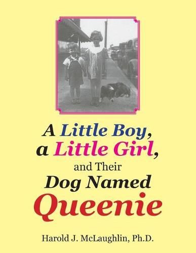 Cover image for A Little Boy, a Little Girl, and Their Dog Named Queenie