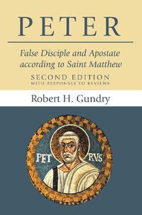 Cover image for Peter: False Disciple and Apostate According to Saint Matthew