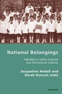 Cover image for National Belongings: Hybridity in Italian Colonial and Postcolonial Cultures