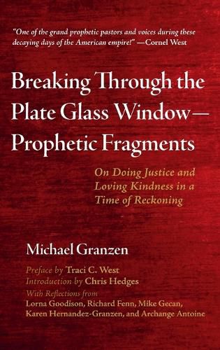 Breaking Through the Plate Glass Window--Prophetic Fragments: On Doing Justice and Loving Kindness in a Time of Reckoning