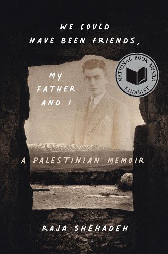 Cover image for We Could Have Been Friends, My Father and I: A Palestinian Memoir