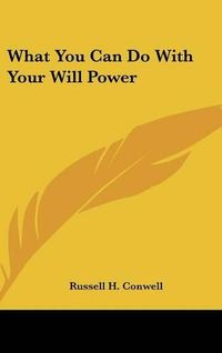 Cover image for What You Can Do with Your Will Power