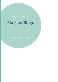 Cover image for Margo's Blogs: Food For Your Soul