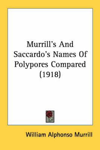 Murrill's and Saccardo's Names of Polypores Compared (1918)