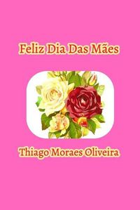 Cover image for Feliz Dia Das Maes