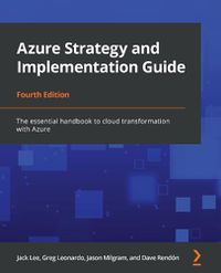 Cover image for Azure Strategy and Implementation Guide: The essential handbook to cloud transformation with Azure, 4th Edition