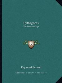 Cover image for Pythagoras: The Immortal Sage