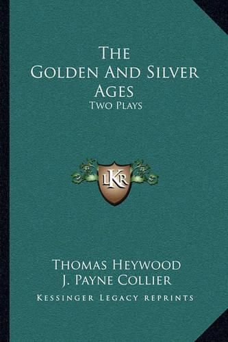 The Golden and Silver Ages: Two Plays