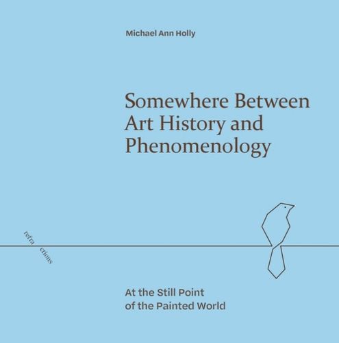Cover image for Somewhere Between Art History and Phenomenology