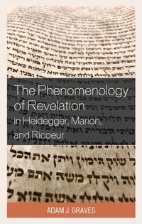 Cover image for The Phenomenology of Revelation in Heidegger, Marion, and Ricoeur