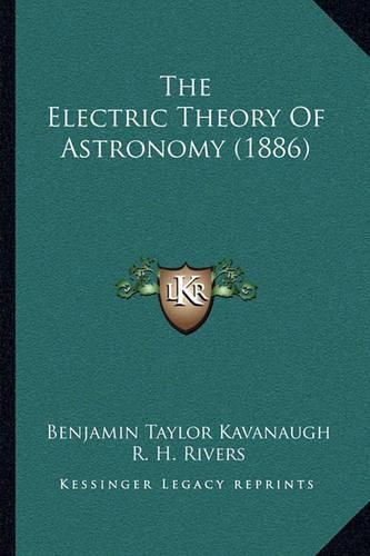 The Electric Theory of Astronomy (1886)