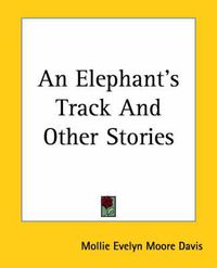 Cover image for An Elephant's Track And Other Stories