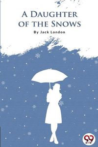 Cover image for A Daughter of the Snows