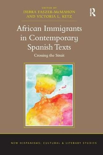 Cover image for African Immigrants in Contemporary Spanish Texts: Crossing the Strait