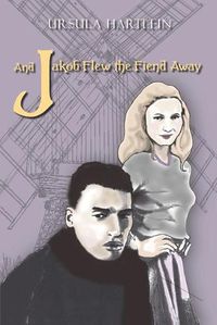 Cover image for And Jakob Flew the Fiend Away