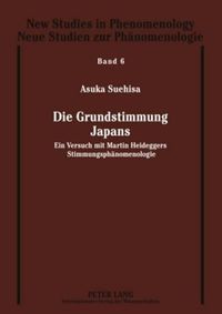 Cover image for Die Grundstimmung Japans: Ein Versuch Mit Martin Heideggers Stimmungsphaenomenologie