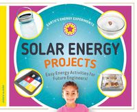 Cover image for Solar Energy Projects: Easy Energy Activities for Future Engineers!