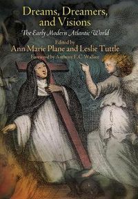 Cover image for Dreams, Dreamers, and Visions: The Early Modern Atlantic World