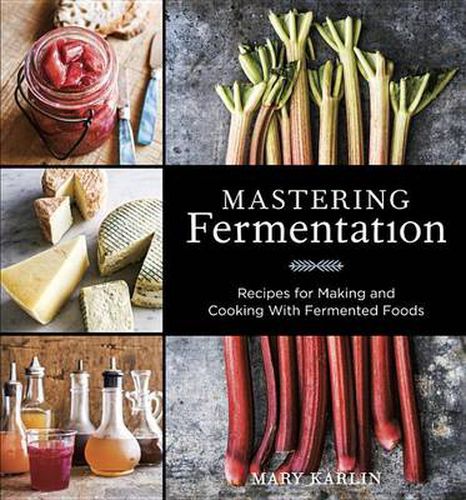 Cover image for Mastering Fermentation: Recipes for Making and Cooking with Fermented Foods [A Cookbook]