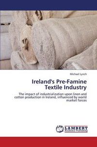 Cover image for Ireland's Pre-Famine Textile Industry