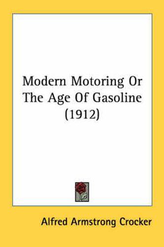 Cover image for Modern Motoring or the Age of Gasoline (1912)