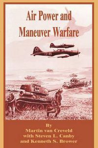 Cover image for Air Power and Maneuver Warfare