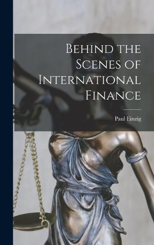 Cover image for Behind the Scenes of International Finance