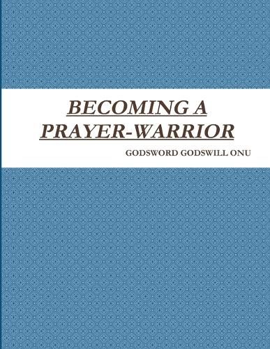 Becoming a Prayer-Warrior