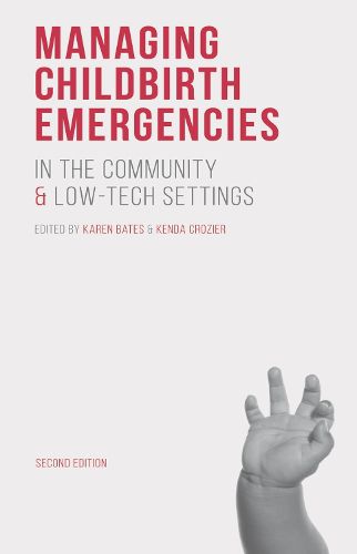 Cover image for Managing Childbirth Emergencies in the Community and Low-Tech Settings