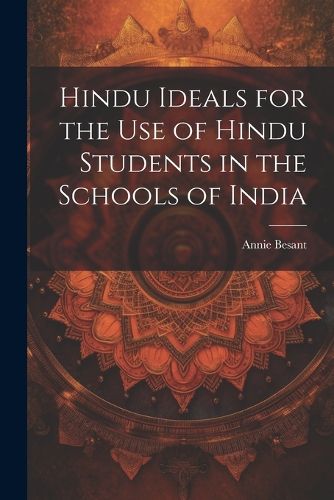 Cover image for Hindu Ideals for the use of Hindu Students in the Schools of India