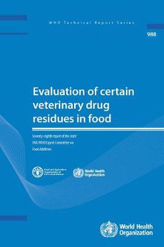 Cover image for Evaluation of Certain Veterinary Drug Residues in Food: Seventy-eighth Report of the Joint FAO/WHO Expert Committee on Food Additives