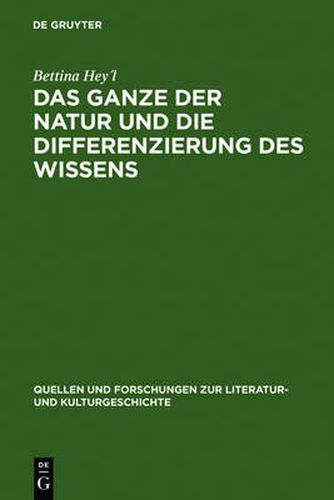 Cover image for Das Ganze Der Natur Und Die Differenzierung Des Wissens: Alexander Von Humboldt ALS Schriftsteller