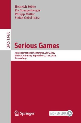 Cover image for Serious Games: Joint International Conference, JCSG 2022, Weimar, Germany, September 22-23, 2022, Proceedings