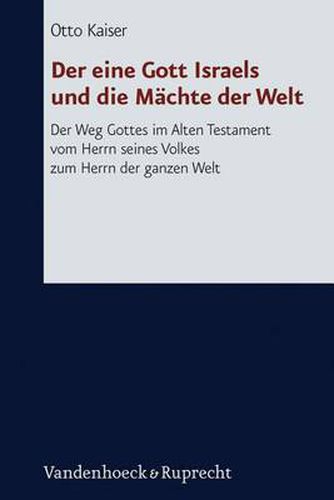 Cover image for Forschungen zur Religion und Literatur des Alten und Neuen Testaments: Der Weg Gottes im Alten Testament vom Herrn seines Volkes zum Herrn der ganzen Welt