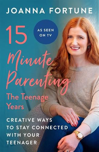 Cover image for 15-Minute Parenting: The Teenage Years: Creative ways to stay connected with your teenager