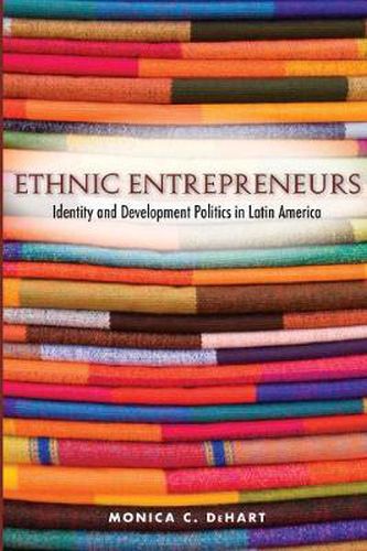 Cover image for Ethnic Entrepreneurs: Identity and Development Politics in Latin America