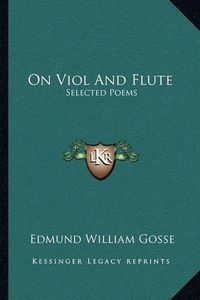 Cover image for On Viol and Flute: Selected Poems