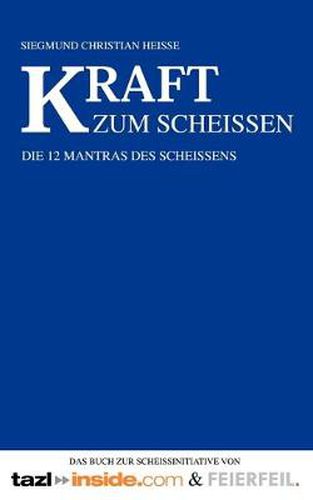 Cover image for Kraft zum Scheissen: Die 12 Mantras des Scheissens