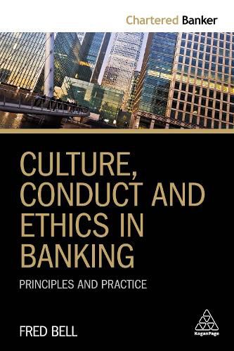 Cover image for Culture, Conduct and Ethics in Banking: Principles and Practice