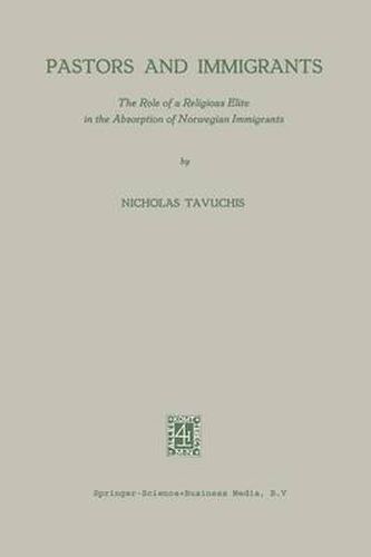 Cover image for Pastors and Immigrants: The Role of a Religious Elite in the Absorption of Norwegian Immigrants