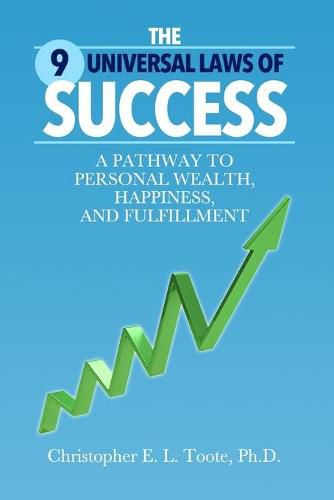 Cover image for The 9 Universal Laws of Success: A Pathway to Personal Wealth, Happiness, and Fulfillment