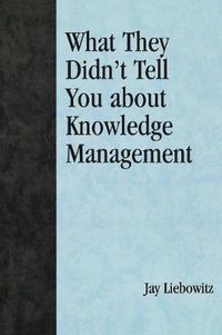 Cover image for What They Didn't Tell You About Knowledge Management