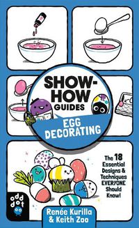 Cover image for Show-How Guides: Egg Decorating: The 18 Essential Designs & Techniques Everyone Should Know!