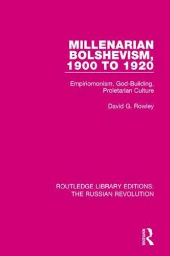 Cover image for Millenarian Bolshevism 1900-1920: Empiriomonism, God-Building, Proletarian Culture