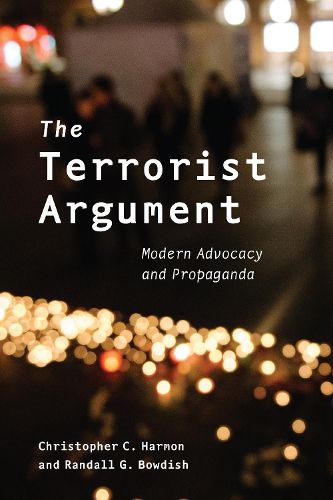 The Terrorist Argument: Studies of Modern Advocacy and Propaganda